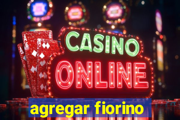 agregar fiorino